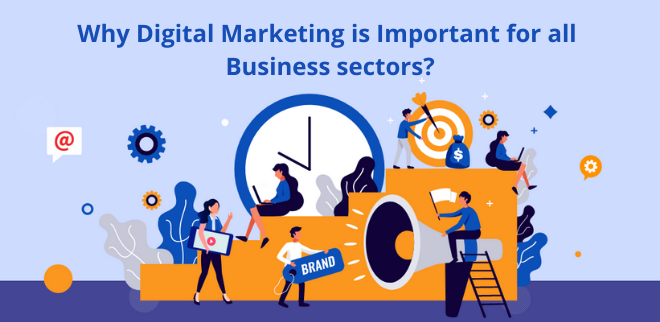 Why Digital Marketing is Important for all Business sectors?