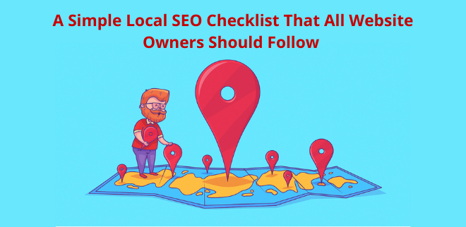 A Simple Local SEO Checklist That All Website Owners Should Follow